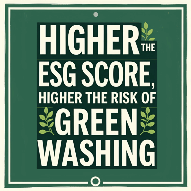 Higher the ESG Score, Higher the Risk of Green Washing